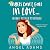 Angels Can’t Fall in Love (Or How I Messed Up My Afterlife) by Angel Adams