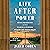 Life After Power: Seven Presidents and Their Search for Purpose Beyond the White House