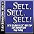 Sell, Sell, Sell!: Let's Get Real or Let's Not Play; Sell Yourself First; Snap Selling