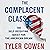 The Complacent Class: The Self-Defeating Quest for the American Dream