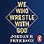 We Who Wrestle with God: Perceptions of the Divine
