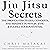 Jiu Jitsu Secrets: The Proven Strategies, Concepts, and Mindset to Win Jiu Jitsu & Fulfill Your Potential