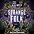 Strange Folk: A Novel