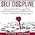Self Discipline: How to Build Incredible Self Discipline and Maximize Your Chances of Success