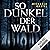 So dunkel der Wald