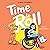 Time to Roll