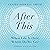 After This: When Life Is Over, Where Do We Go?