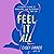 Feel It All: A Therapist's Guide to Reimagining Your Relationship with Sex