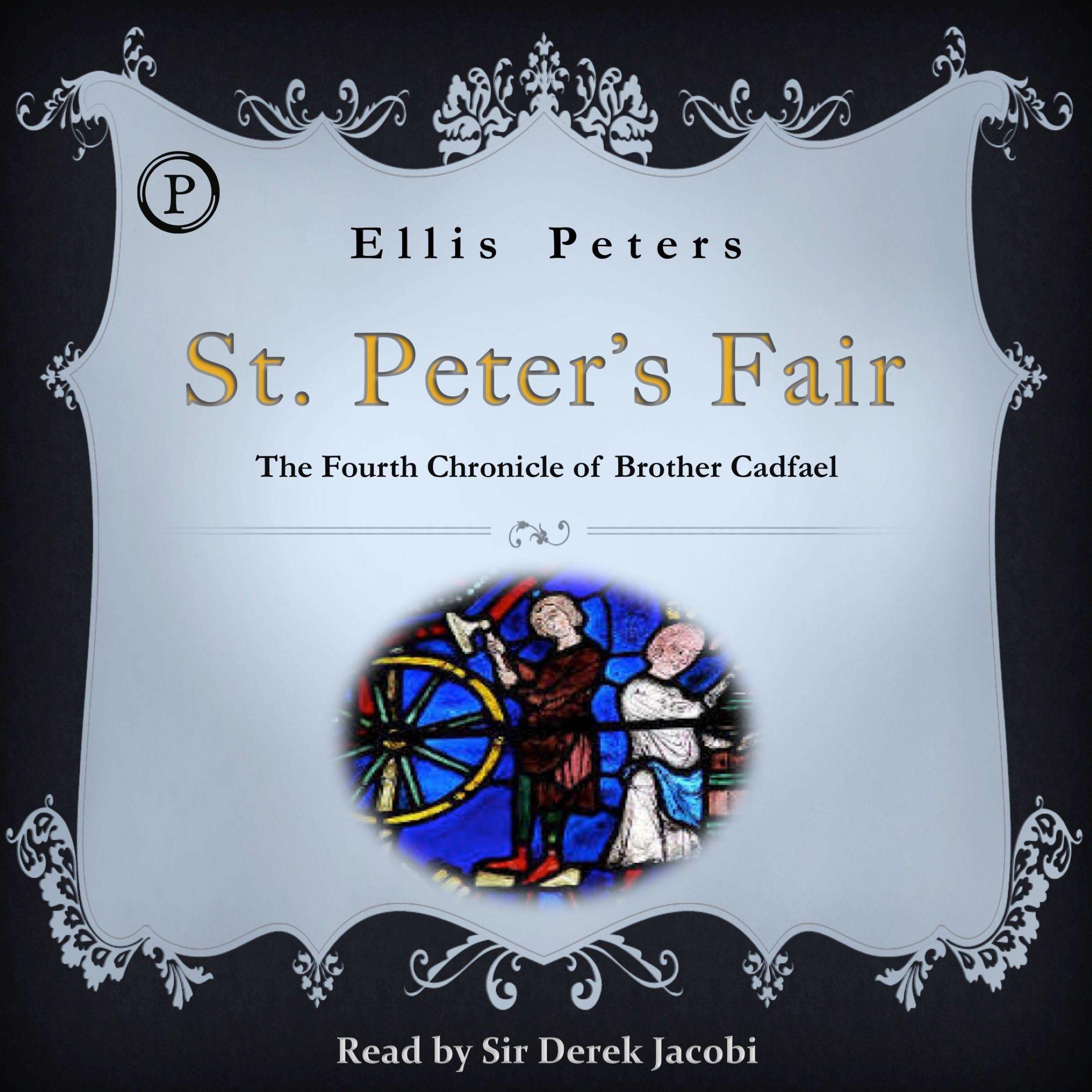 St. Peter's Fair: Chronicle of Brother Cadfael