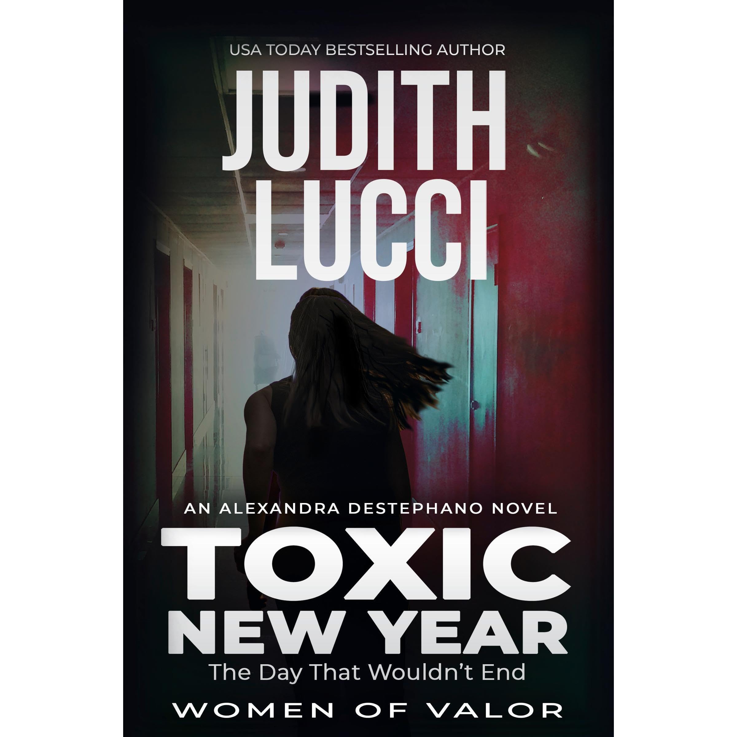 Toxic New Year: The Day That Wouldn't End: The Alexandra Destephano Medical Thriller Novels