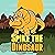 Spike the Dinosaur: Fun Time Reader, Book 6