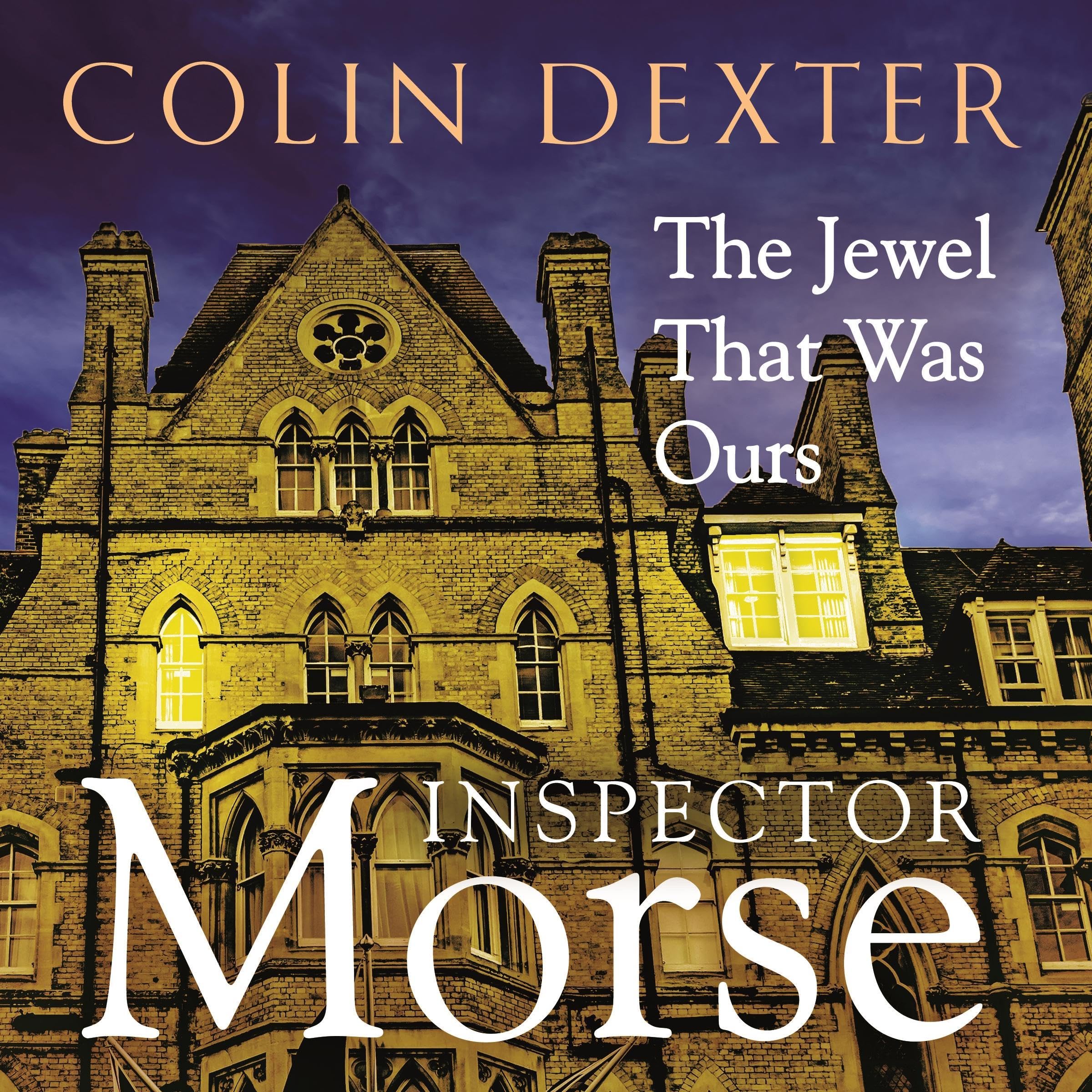 The Jewel that was Ours: An Inspector Morse Mystery 9