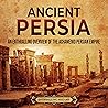 Ancient Persia: A...
