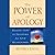 The Power of Apology: Healing Steps to Transform All Your Relationships