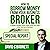 How to Borrow Money from Your Business Broker: A Guide to Finding Some of the Money You Need When You Buy a Business