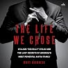 The Life We Chose...