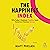 The Happiness Index: Why Today's Employee Emotions Equal Tomorrow's Business Success
