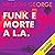 Funk e morte a L.A.: Un mystery con D Hunter: D Hunter