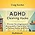 ADHD Cleaning Hacks: Proven Strategies and Actionable Checklists for a Calmer Home and Mind