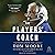 The Players’ Coach: Fifty Years Making the NFL’s Best Better (From Bradshaw to Manning, Brady and Beyond)