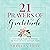 21 Prayers of Gratitude: Overcoming Negativity Through the Power of Prayer and God's Word - A Life of Gratitude