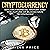 Cryptocurrency: Bitcoin Financial History and the Future of Blockchain Technology
