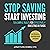 Stop Saving Start Investing: Ten Simple Rules for Effectively Investing in Funds