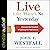 Live Like There's No Yesterday: Discover the Freedom of Leaving the Past Behind