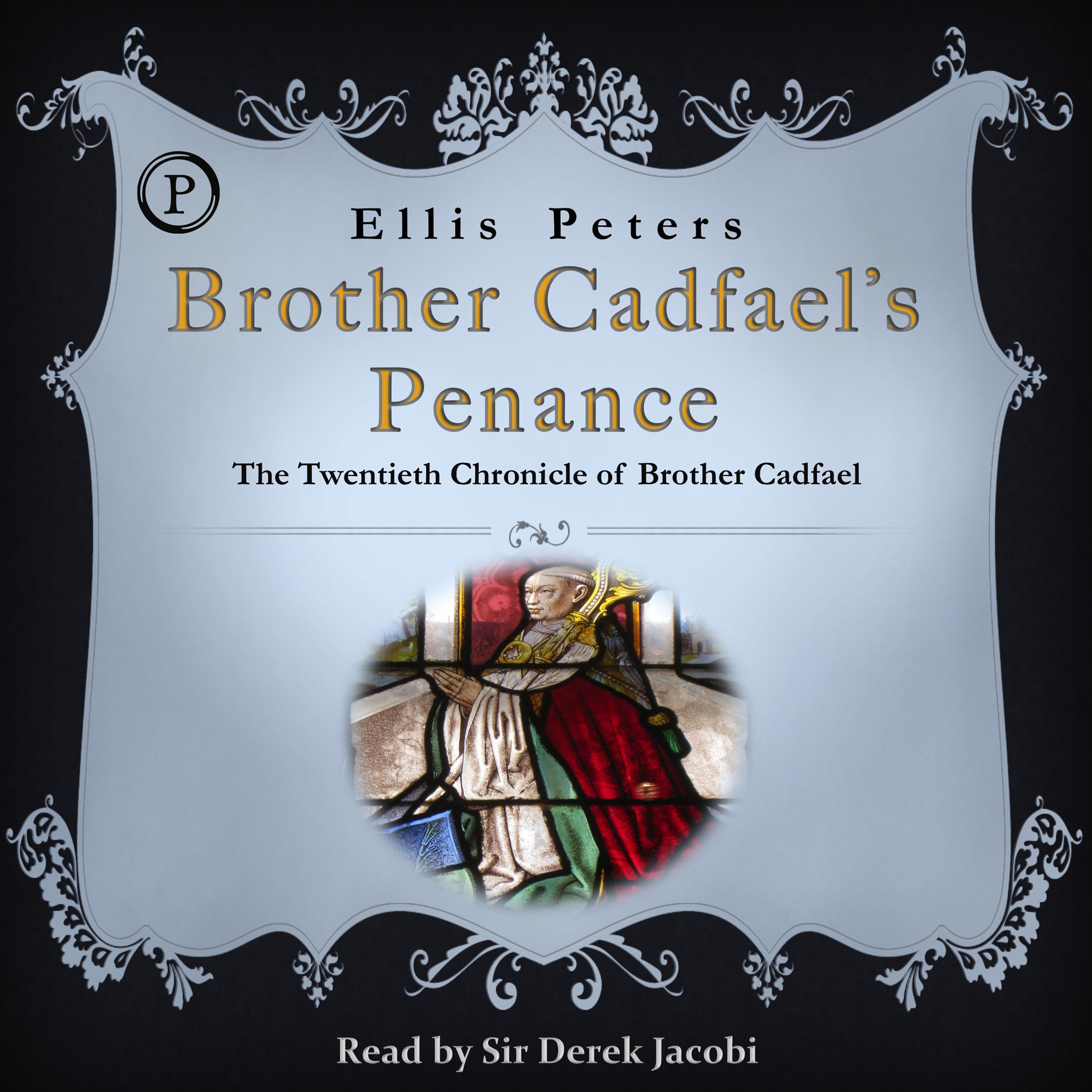 Brother Cadfael's Penance: The Twentieth Chronicle of Brother Cadfael
