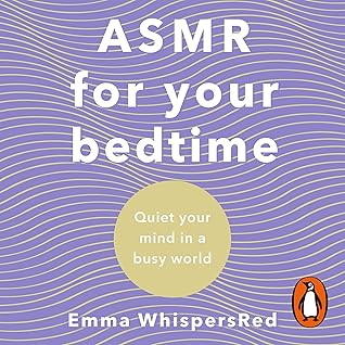 ASMR for Your Bedtime: Quiet Your Mind in a Busy World