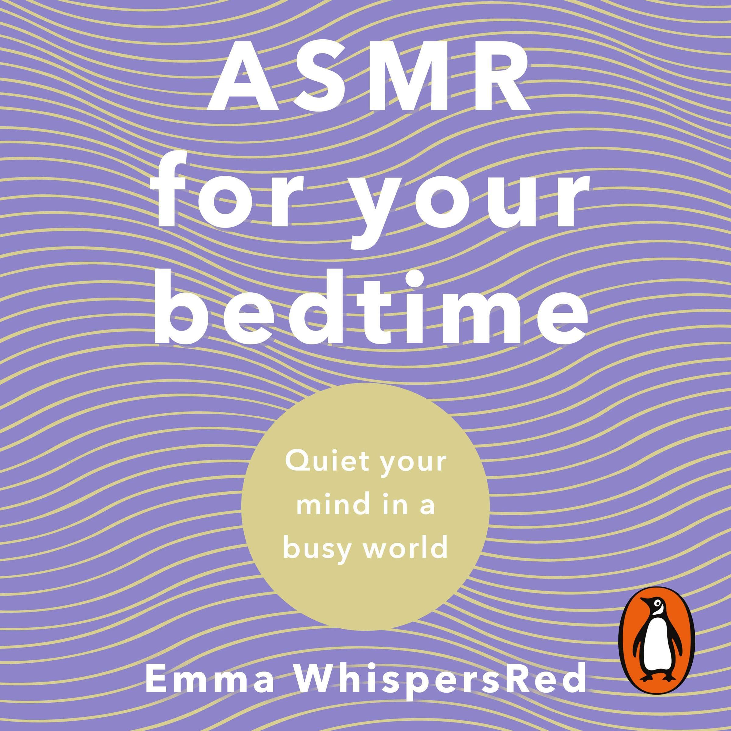 ASMR for Your Bedtime: Quiet Your Mind in a Busy World (Audible Audio)