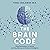 The Brain Code: Using Neuroscience to Improve Learning, Memory and Emotional Intelligence