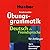 Übungsgrammatik für Anfänger: Basisübungen
