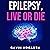 Epilepsy: Live or Die
