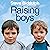 Raising Boys: Why Boys are Different - and How to Help Them Become Happy and Well-Balanced Men
