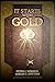 It Starts With Gold