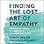 Finding the Lost Art of Empathy: Connecting Human to Human in a Disconnected World