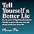 Tell Yourself a Better Lie: Use the Power of Rapid Transformational Therapy to Edit Your Story and Rewrite Your Life.