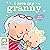 I Love My Granny (I Love My… #4)