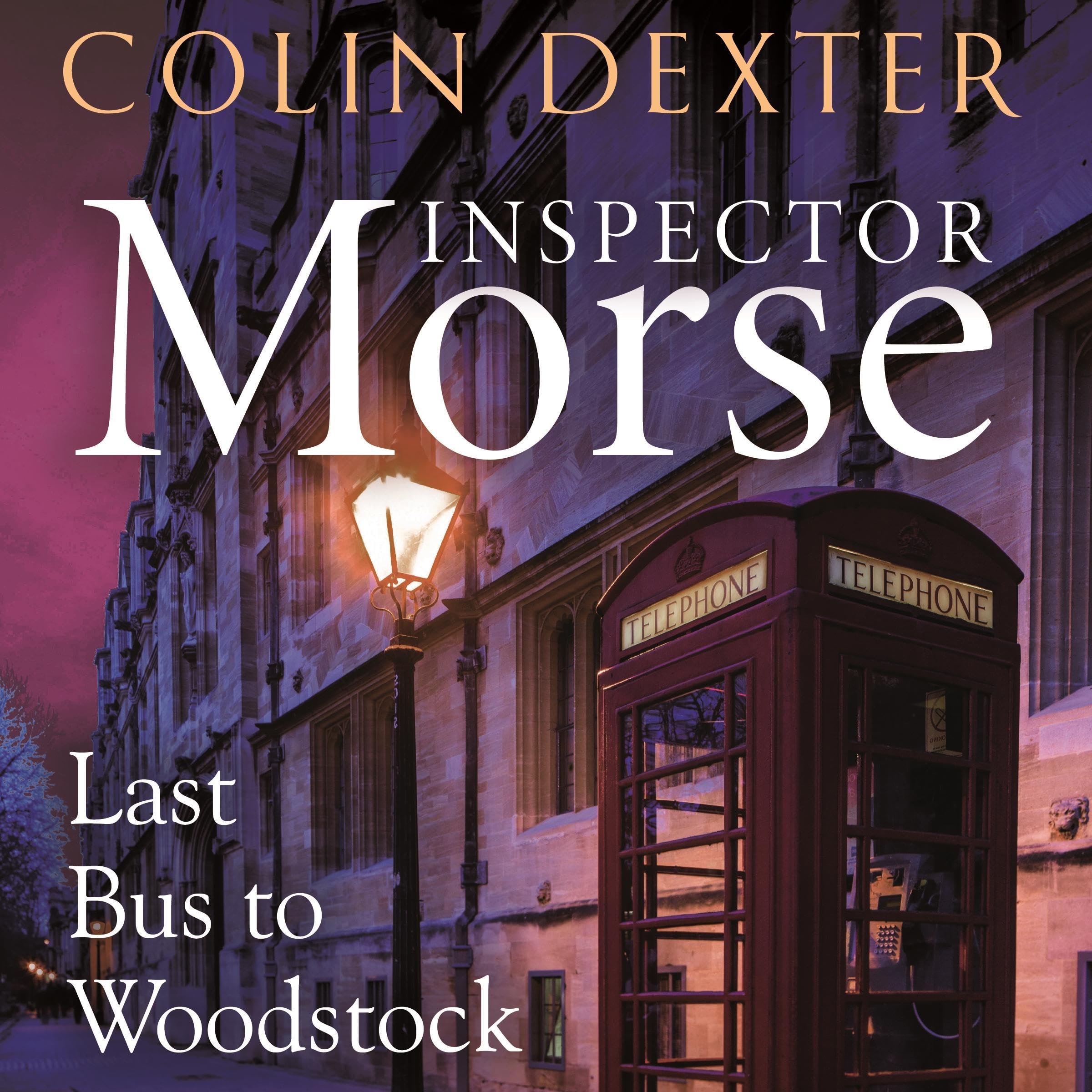 Last Bus to Woodstock: An Inspector Morse Mystery 1