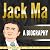 Jack Ma: A Biography
