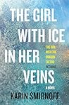 The Girl with Ice in Her Veins by Karin Smirnoff