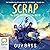 The Good, the Bad and the Rusty: Scrap, Book 2