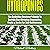 Hydroponics: The Definitive Beginner’s Guide to Quickly Start Growing Vegetables, Fruits, & Herbs for Self-Sufficiency!