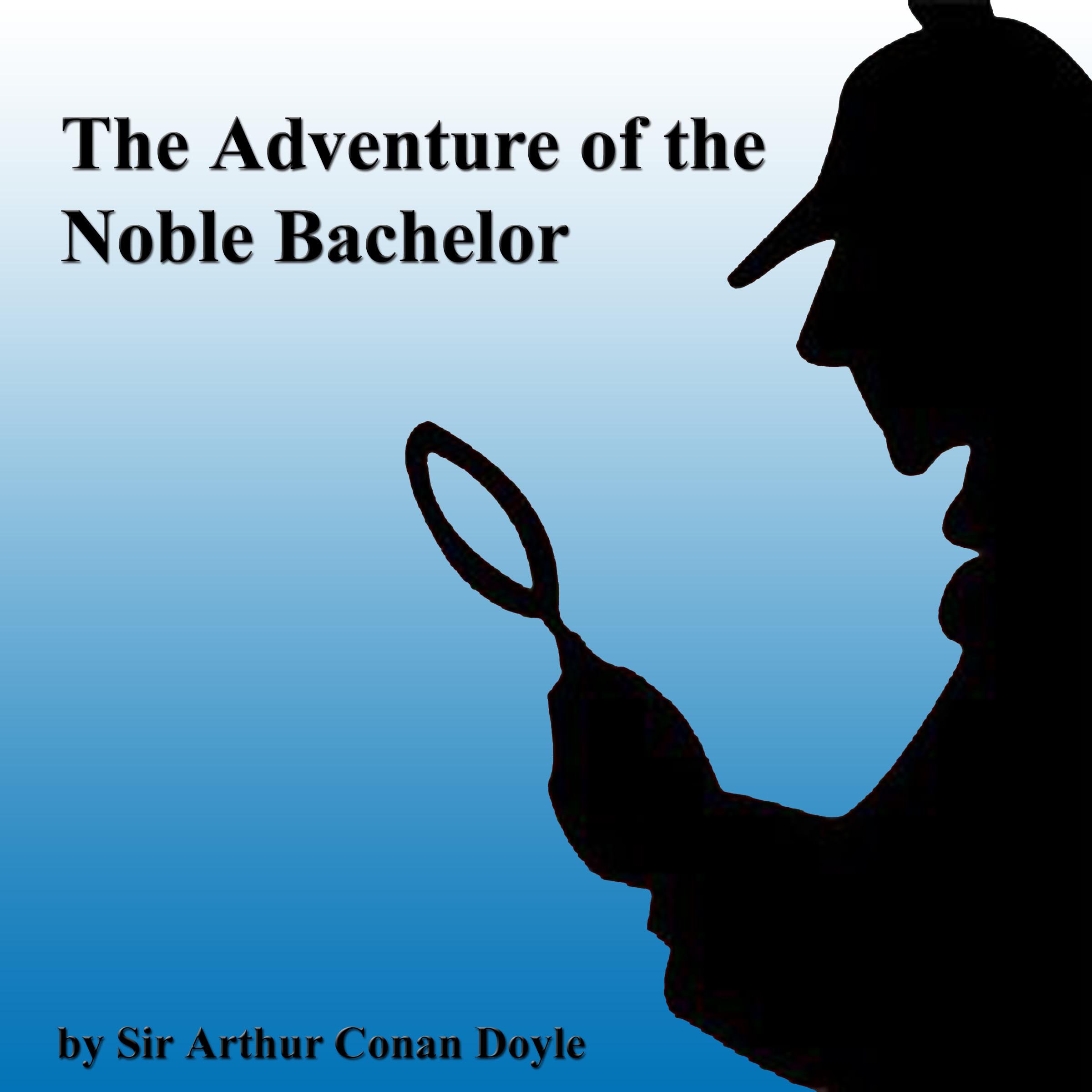 The Adventure of the Noble Bachelor