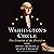 Washington's Circle: The Creation of the President