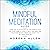 Mindful Meditation Guide: Learn How to Stop Worrying and Improve Your Life, Start Mindful Living to Heal Your Body and Your Mind, Reduce Stress and Anxiety to Self-Heal Your Life