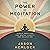 The Power of Meditation: Simple Practices for Mental Clarity and Relaxation