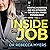 Inside Job: Treating Murderers and Sex Offenders. The Life of a Prison Psychologist.
