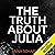 The Truth About Julia: A Chillingly Timely Psychological Novel